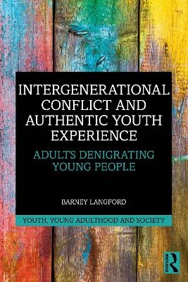 Intergenerational Conflict and Authentic Youth Experience - Barney Langford