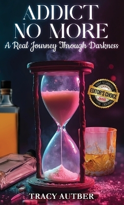 Addict No More - Tracy Autber