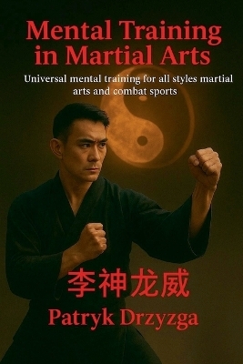 Mental Training in Martial Arts - Patryk Drzyzga
