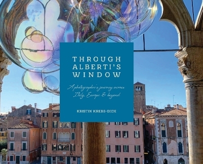 Through Alberti's Window - Kristin Krebs-Dick