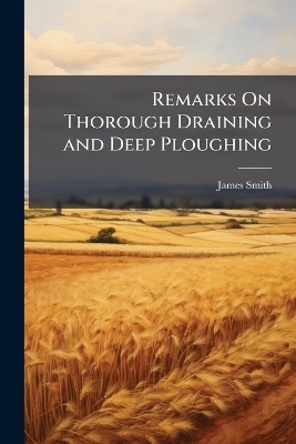 Remarks On Thorough Draining and Deep Ploughing