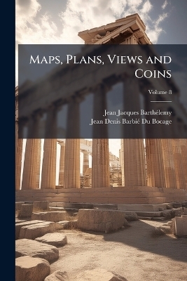 Maps, Plans, Views and Coins - Jean-Jacques Barth&atilde;(c)Lemy, Jean Denis Barbi&atilde;(c) Du Bocage
