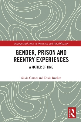 Gender, Prison and Reentry Experiences - Silvia Gomes, Dixie Rocker