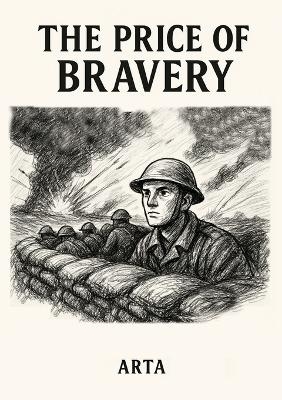 The Price of Bravery - Arta Sh