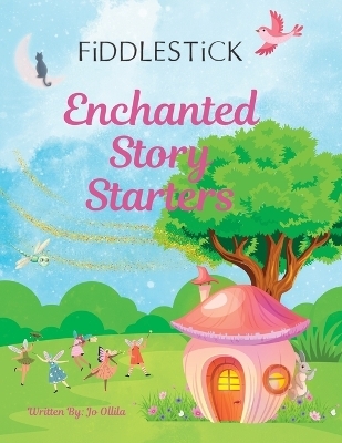 Fiddlestick Enchanted Story Starters