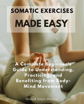 Somatic Exercises Made Easy
