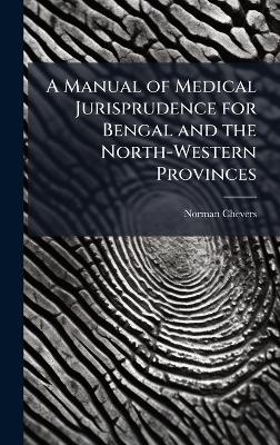 A Manual of Medical Jurisprudence for Bengal and the North-Western Provinces