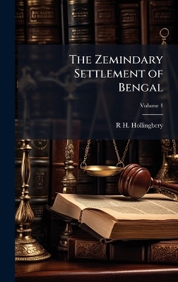 The Zemindary Settlement of Bengal