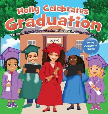 Holly Celebrates Graduation - Kimberly Kendall-Drucker