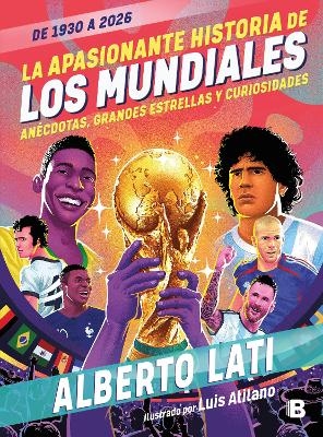 La apasionante historia de los mundiales / The Exciting History of the World Cups