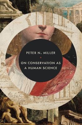 On Conservation as a Human Science - Peter N. Miller