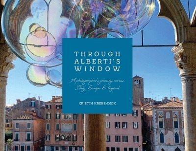 Through Alberti's Window - Kristin Krebs-Dick