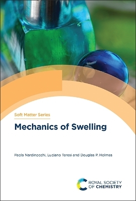 Mechanics of Swelling - Paola Nardinocchi, Luciano Teresi, Douglas P Holmes