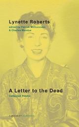 A Letter to the Dead - Roberts, Lynette; Mundye, Charles; McGuinness, Patrick