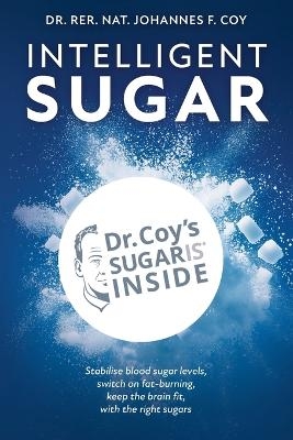 Intelligent Sugar - Dr. rer. nat. Johannes F. Coy
