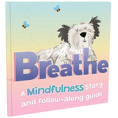 Breathe- a Mindfulness Story with Follow-Along Guide