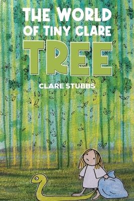 The World of Tiny Clare: Tree - Clare Stubbs