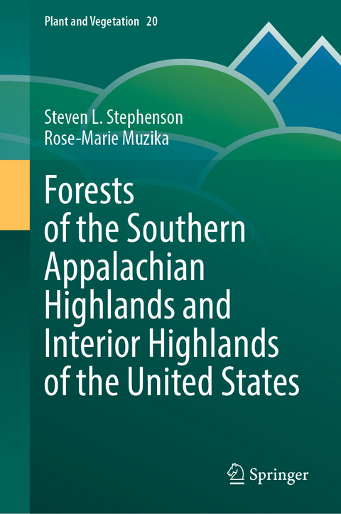 Forests of the Southern Appalachian Highlands and Interior Highlands of the United States - Steven L. Stephenson, Rose-Marie Muzika
