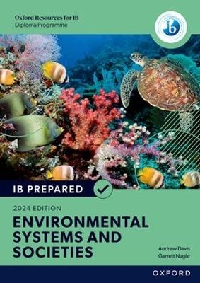 Oxford Resources for IB Diploma Programme: IB Prepared Environmental Systems and Societies 2024 Edition (Print & Digital Book) - Andrew Davis, Garrett Nagle