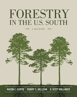 Forestry in the U.S. South - Mason C. Carter, Robert C. Kellison, R. Scott Wallinger