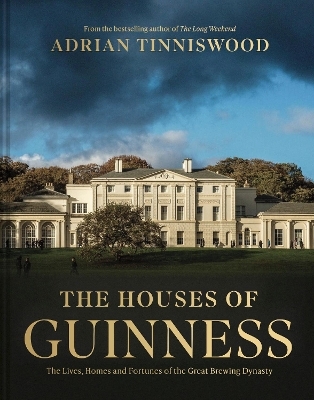 The Houses of Guinness - Adrian Tinniswood