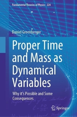Proper Time and Mass as Dynamical Variables