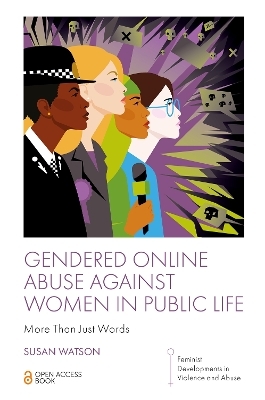 Gendered Online Abuse Against Women in Public Life - Susan Watson