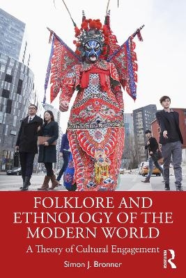 Folklore and Ethnology of the Modern World - Simon J. Bronner