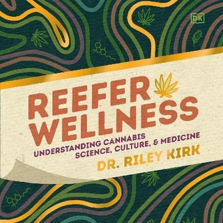 Reefer Wellness - Riley Dr. Kirk; Riley Dr. Kirk