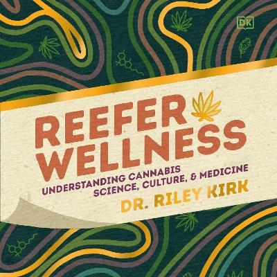 Reefer Wellness - Riley Dr. Kirk