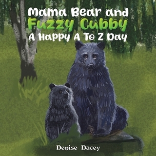 Mama Bear and Fuzzy Cubby: A Happy A to Z Day