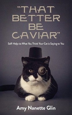 "That Better Be Caviar" - Amy Nanette Glin