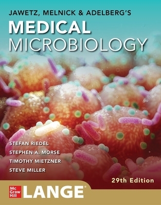 Jawetz, Melnick & Adelberg's Medical Microbiology Twenty-Ninth Edition - Stefan Riedel, Stephen Morse