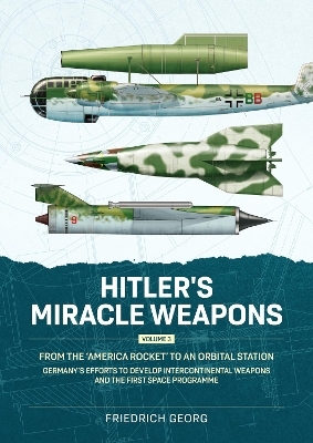 Hitler's Miracle Weapons Volume 3 - Friedrich Georg