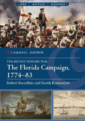 The Florida Campaign, 1774&ndash;83 - Robert Buccellato, Kartik Krishnaiyer