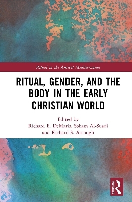 Ritual, Gender, and the Body in the Early Christian World
