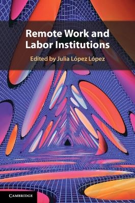 Remote Work and Labor Institutions - 