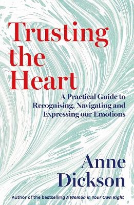 Trusting the Heart - Anne Dickson