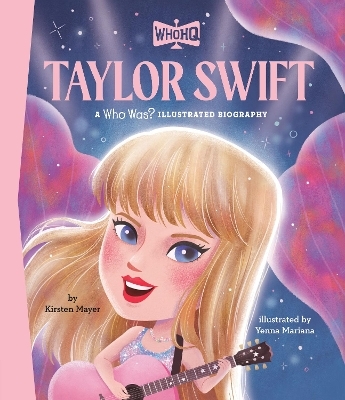 Taylor Swift: A Who HQ Illustrated Biography - Kirsten Mayer