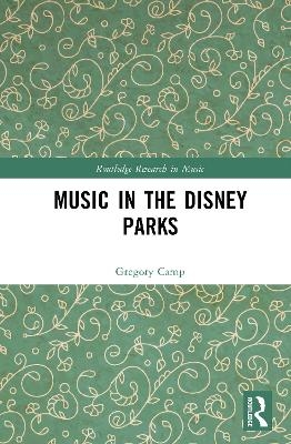 Music in the Disney Parks - Gregory Camp