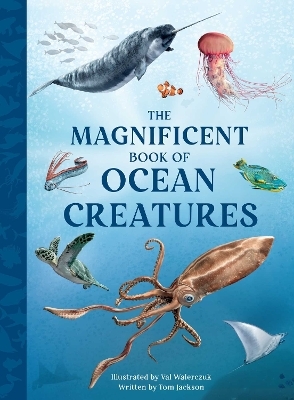The Magnificent Book of Ocean Creatures - Tom Jackson