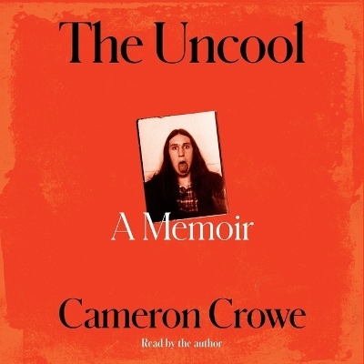 The Uncool - Cameron Crowe