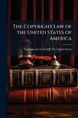 The Copyright Law of the United States of America