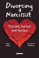 Divorcing a Narcissist - McKenna, Supriya; Walker, Karin