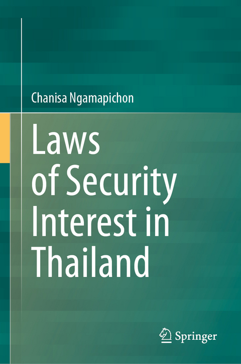 Laws of Security Interest in Thailand - Chanisa Ngamapichon