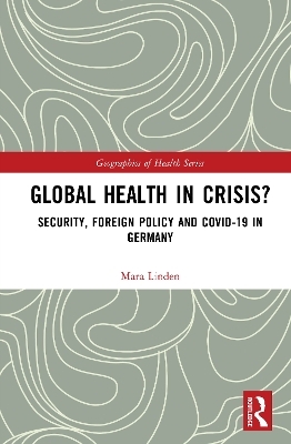 Global Health in Crisis? - Mara Linden