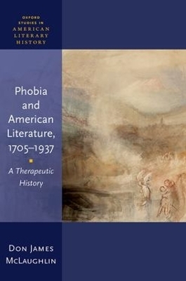 Phobia and American Literature, 1705–1937 - Don James McLaughlin