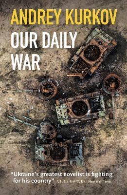 Our Daily War - Andrey Kurkov