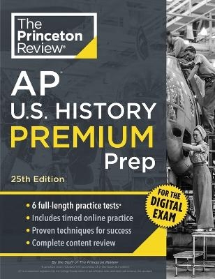 Princeton Review AP U.S. History Premium Prep, 25th Edition -  Princeton Review