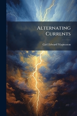 Alternating Currents - Carl Edward Magnusson